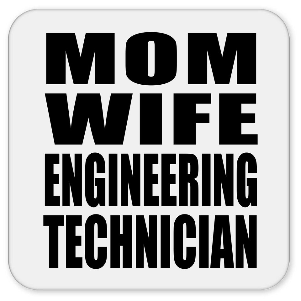 Mom Wife Engineering Technician - Drink Coaster