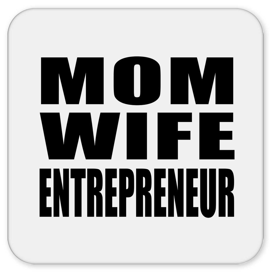 Mom Wife Entrepreneur - Drink Coaster