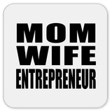 Mom Wife Entrepreneur - Drink Coaster