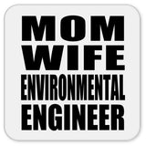 Mom Wife Environmental Engineer - Drink Coaster
