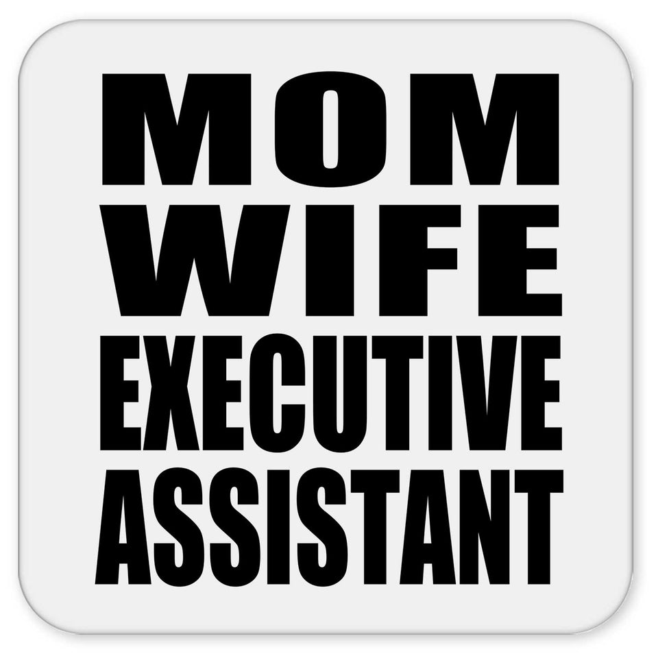 Mom Wife Executive Assistant - Drink Coaster