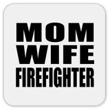 Mom Wife Firefighter - Drink Coaster
