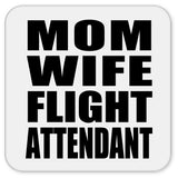 Mom Wife Flight Attendant - Drink Coaster
