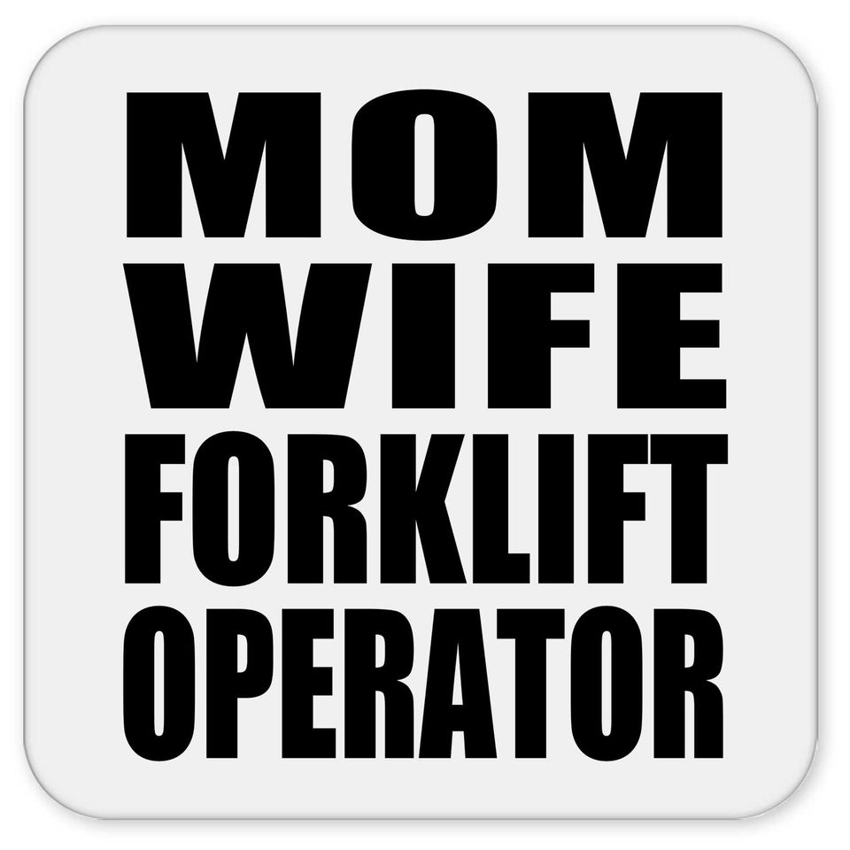 Mom Wife Forklift Operator - Drink Coaster