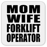 Mom Wife Forklift Operator - Drink Coaster