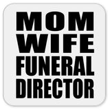 Mom Wife Funeral Director - Drink Coaster