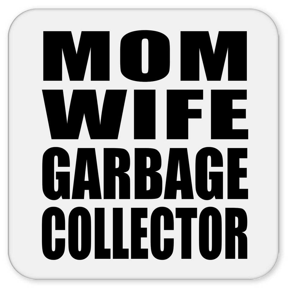 Mom Wife Garbage Collector - Drink Coaster