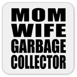 Mom Wife Garbage Collector - Drink Coaster