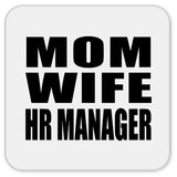 Mom Wife HR Manager - Drink Coaster