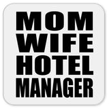Mom Wife Hotel Manager - Drink Coaster