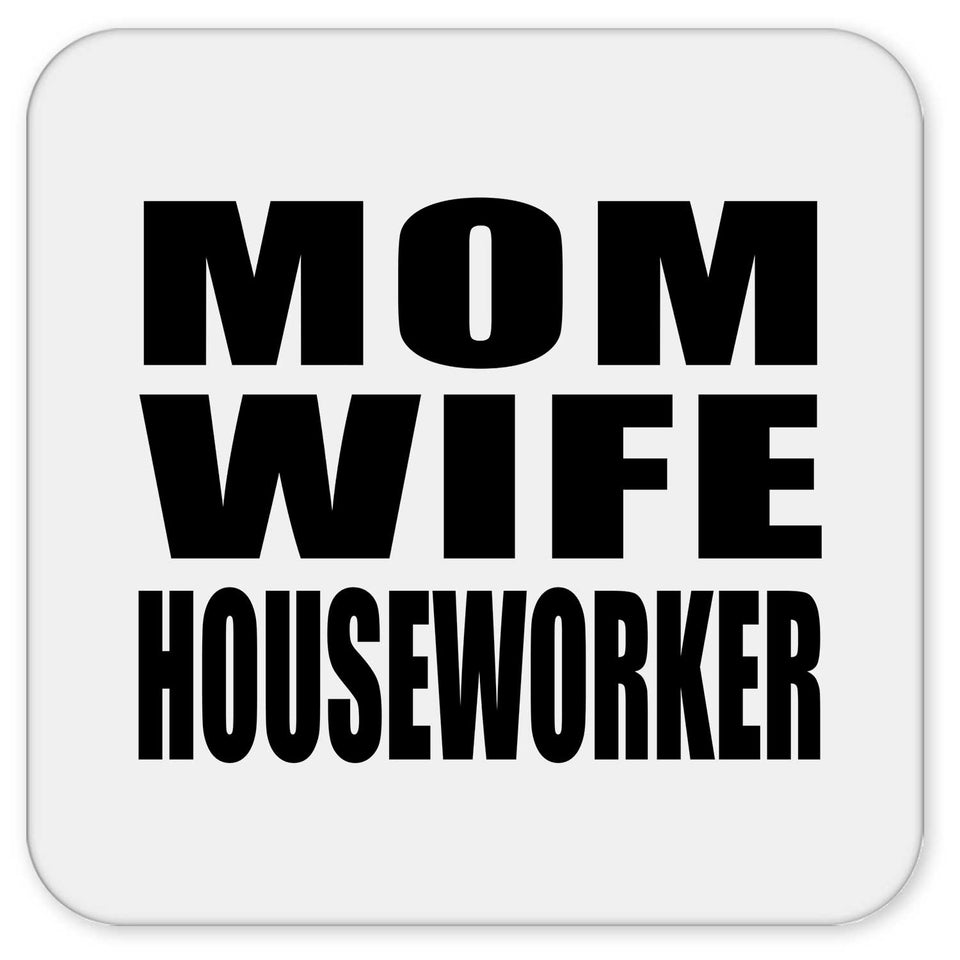 Mom Wife Houseworker - Drink Coaster