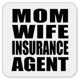 Mom Wife Insurance Agent - Drink Coaster