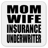 Mom Wife Insurance Underwriter - Drink Coaster