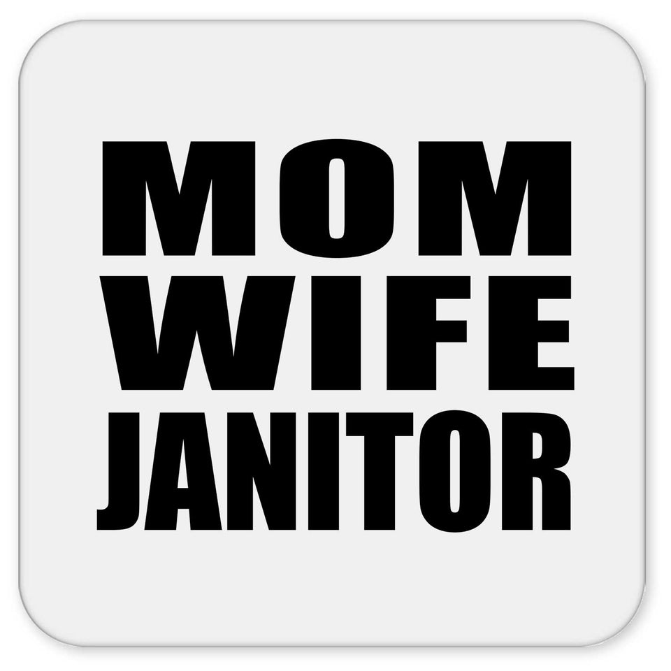 Mom Wife Janitor - Drink Coaster