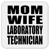 Mom Wife Laboratory Technician - Drink Coaster