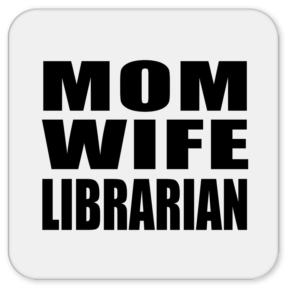 Mom Wife Librarian - Drink Coaster