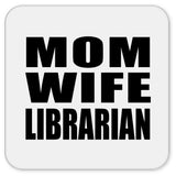 Mom Wife Librarian - Drink Coaster