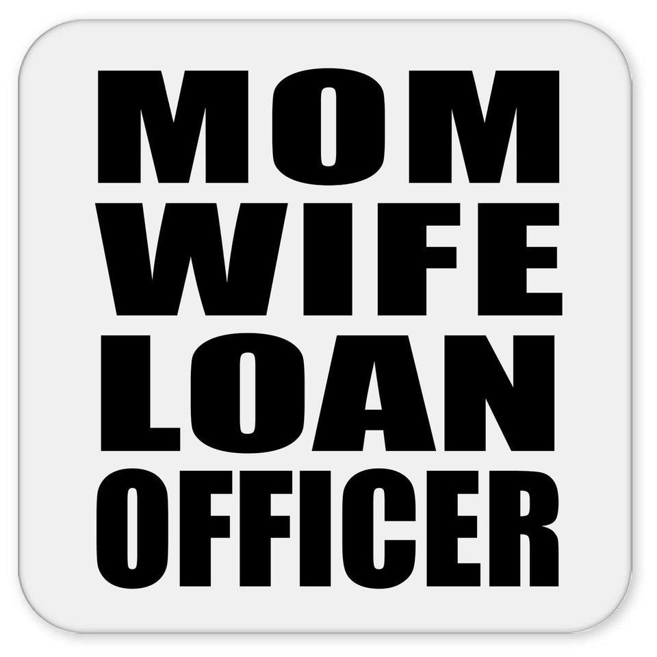 Mom Wife Loan Officer - Drink Coaster