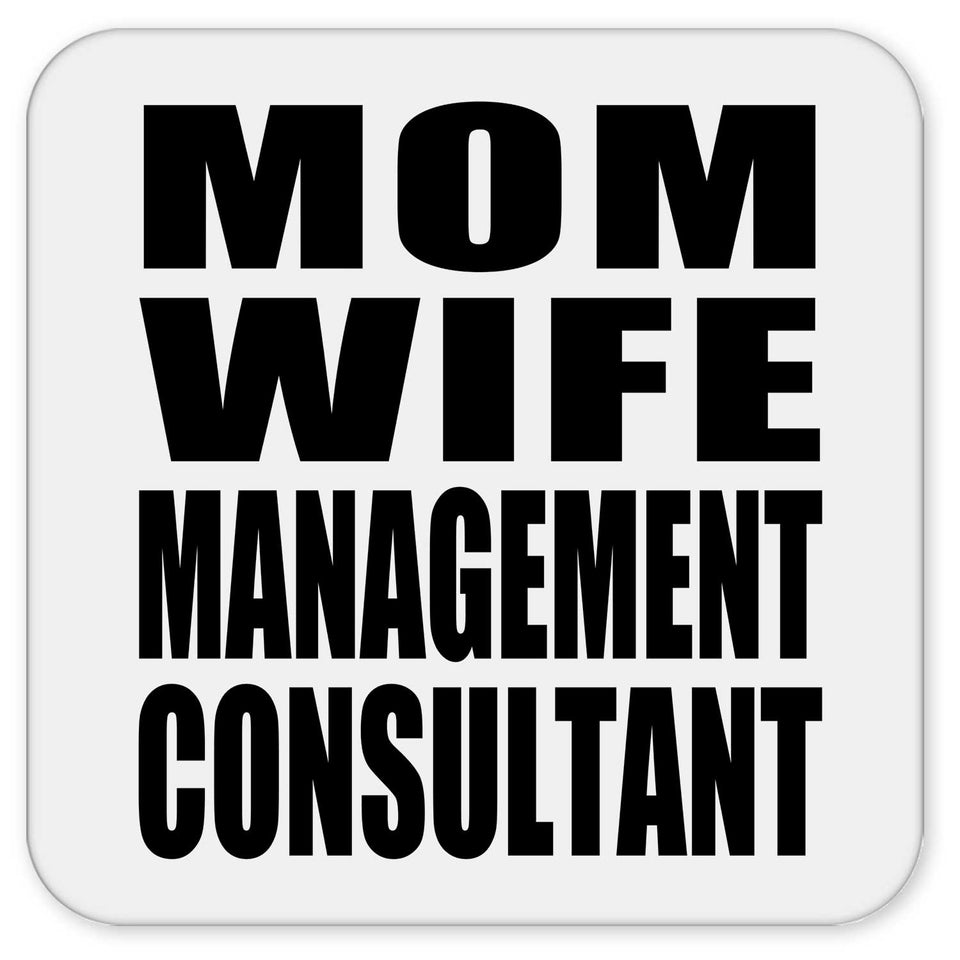 Mom Wife Management Consultant - Drink Coaster
