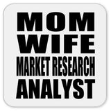 Mom Wife Market Research Analyst - Drink Coaster