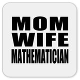 Mom Wife Mathematician - Drink Coaster