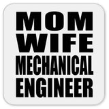 Mom Wife Mechanical Engineer - Drink Coaster
