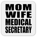 Mom Wife Medical Secretary - Drink Coaster