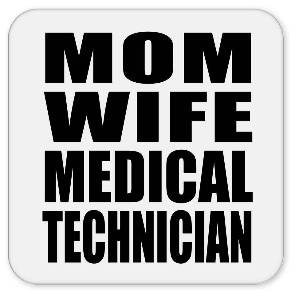 Mom Wife Medical Technician - Drink Coaster