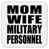 Mom Wife Military Personnel - Drink Coaster