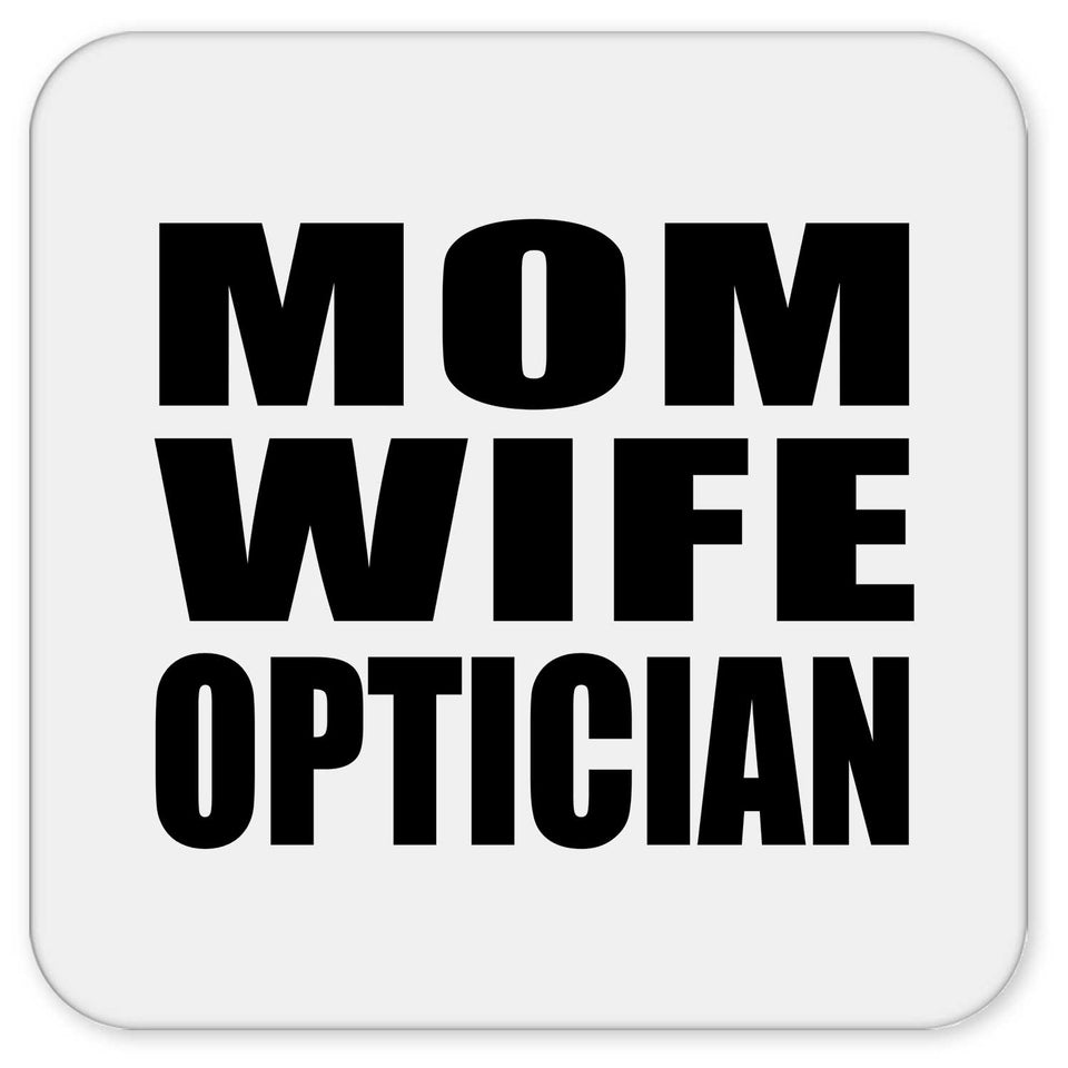 Mom Wife Optician - Drink Coaster