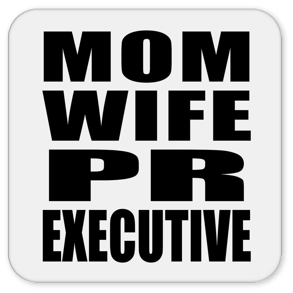 Mom Wife PR Executive - Drink Coaster
