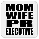 Mom Wife PR Executive - Drink Coaster