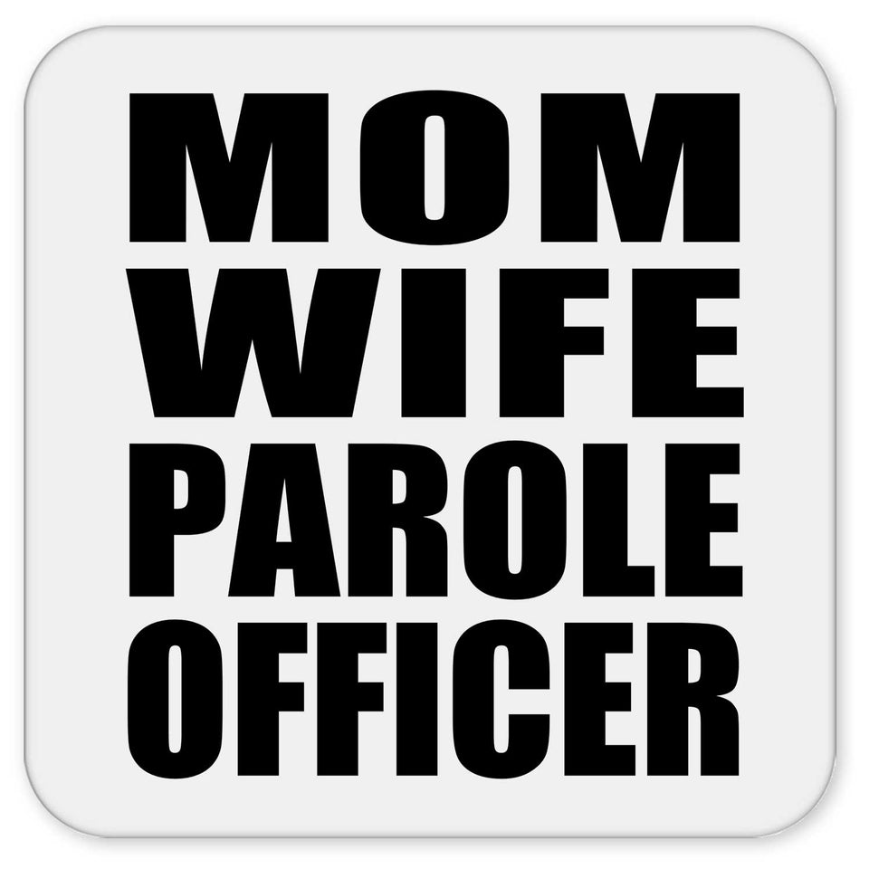 Mom Wife Parole Officer - Drink Coaster