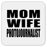 Mom Wife Photojournalist - Drink Coaster