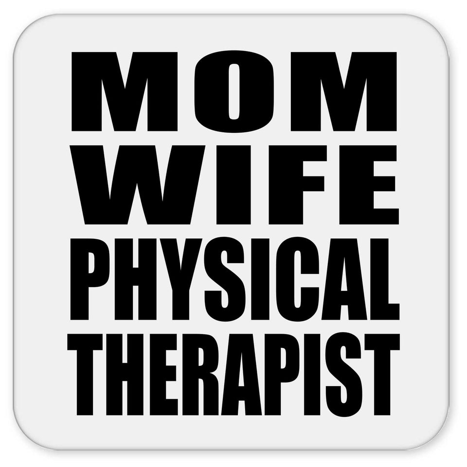 Mom Wife Physical Therapist - Drink Coaster