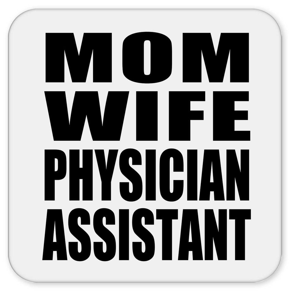 Mom Wife Physician Assistant - Drink Coaster