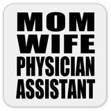 Mom Wife Physician Assistant - Drink Coaster