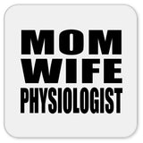 Mom Wife Physiologist - Drink Coaster