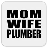Mom Wife Plumber - Drink Coaster
