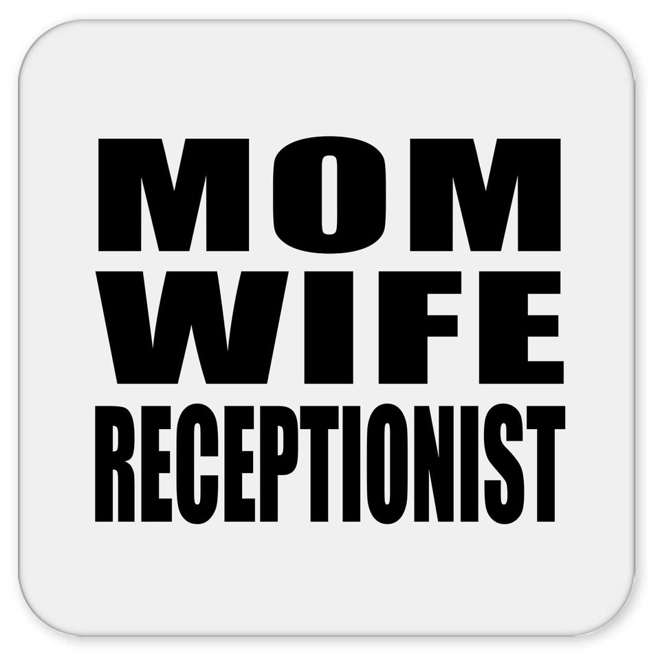 Mom Wife Receptionist - Drink Coaster