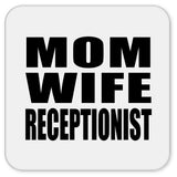 Mom Wife Receptionist - Drink Coaster