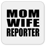 Mom Wife Reporter - Drink Coaster