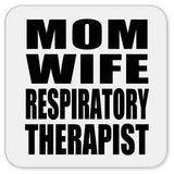 Mom Wife Respiratory Therapist - Drink Coaster