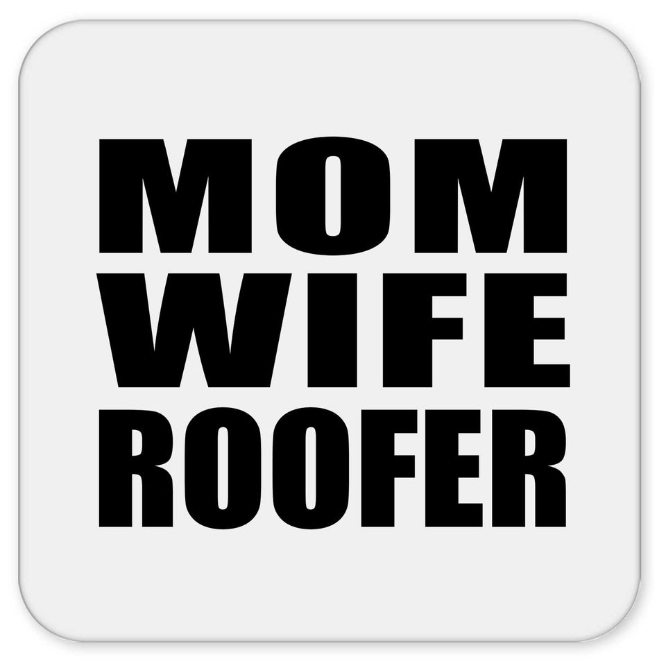 Mom Wife Roofer - Drink Coaster