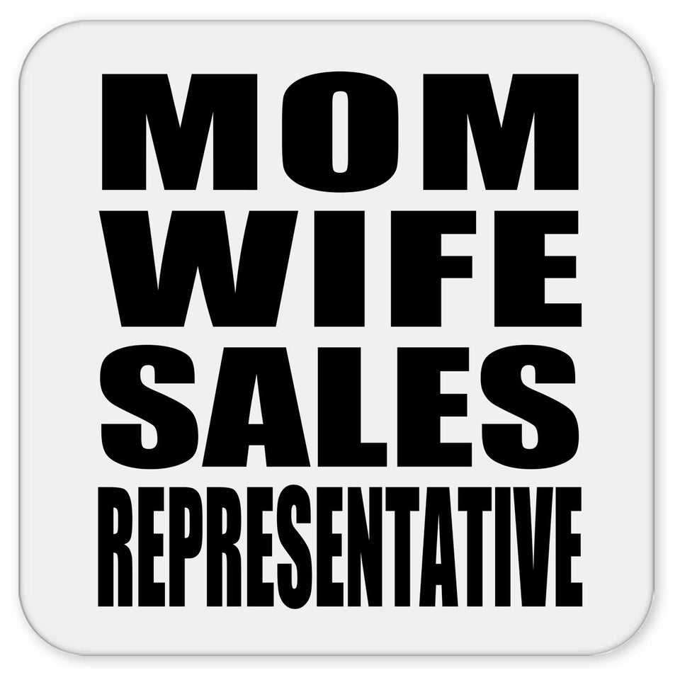 Mom Wife Sales Representative - Drink Coaster