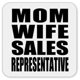 Mom Wife Sales Representative - Drink Coaster