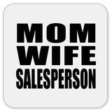 Mom Wife Salesperson - Drink Coaster