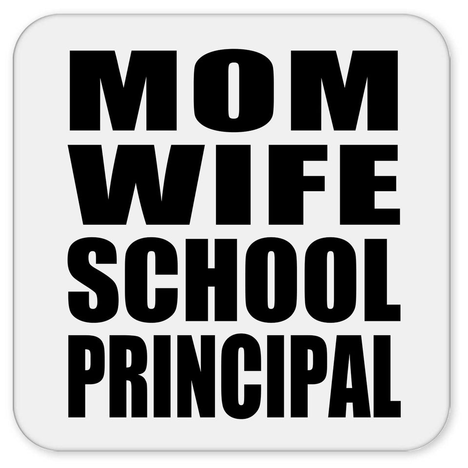 Mom Wife School Principal - Drink Coaster
