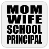 Mom Wife School Principal - Drink Coaster