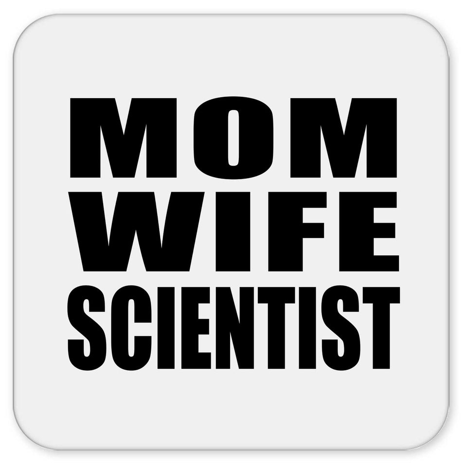 Mom Wife Scientist - Drink Coaster